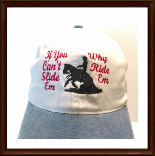 Embroidered REINING HORSE CAP hat (If You Can't Slide 'Em Why Ride 'Em)