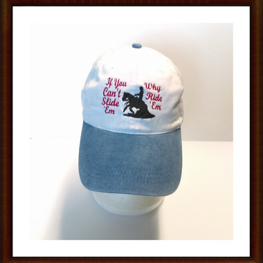 Embroidered REINING HORSE CAP hat (If You Can't Slide 'Em Why Ride 'Em)